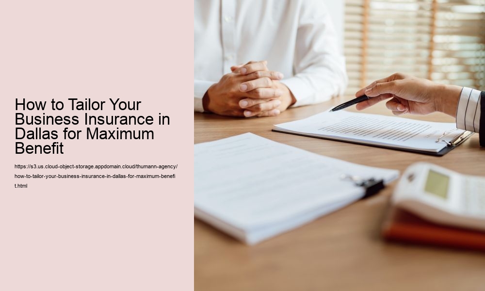 How to Tailor Your Business Insurance in Dallas for Maximum Benefit
