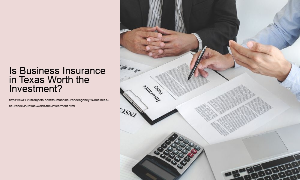 Is Business Insurance in Texas Worth the Investment?