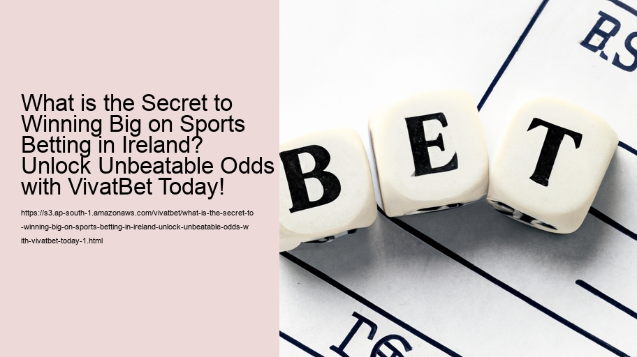 What is the Secret to Winning Big on Sports Betting in Ireland? Unlock Unbeatable Odds with VivatBet Today!