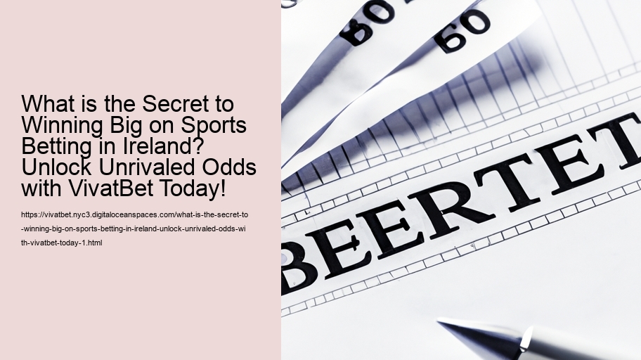 What is the Secret to Winning Big on Sports Betting in Ireland? Unlock Unrivaled Odds with VivatBet Today!